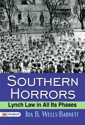 Southern Horrors: Lynch Law In All Its Phases By Ida B. Wells-Barnett ...