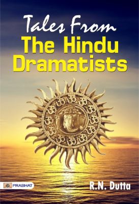 Tales From the Hindu Dramatists by R N Dutta