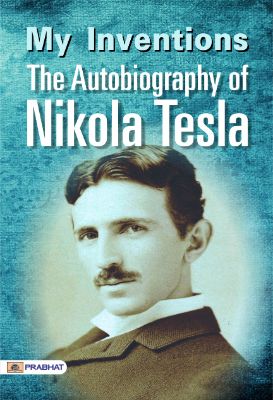 my inventions autobiography of nikola tesla