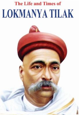 The Life and Times of Lokmanya Tilak by Nandini Saraf – Lucknow Digital ...