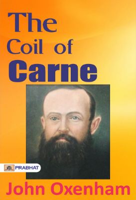 The Coil of Carne by John Oxenham