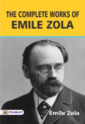 The Complete works of Emile Zola by Émile Zola – Lucknow Digital Library