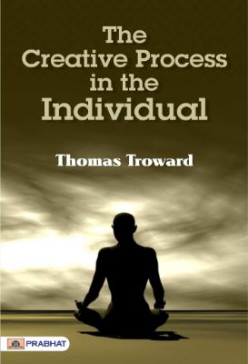 The Creative Process in the Individual by T. Troward