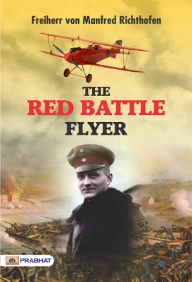 The Red Battle Flyer by Freiherr von Manfred Richthofen Digital Library