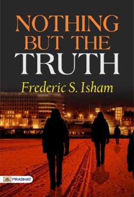 Nothing But the Truth by  Frederic S. Isham