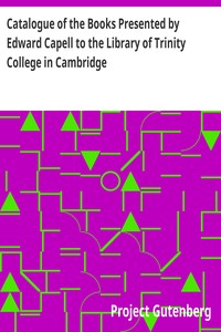 Catalogue of the Books Presented by Edward Capell to the Library of Trinity College in Cambridge