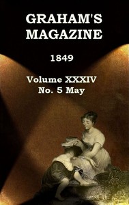 Graham's Magazine, Vol. XXXIV, No. 5, May 1849